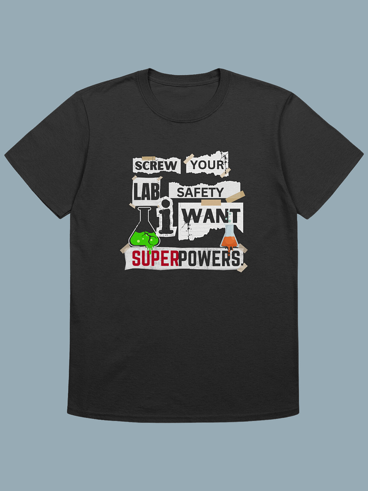 Screw your lab safety, I want superpowers product image (1)