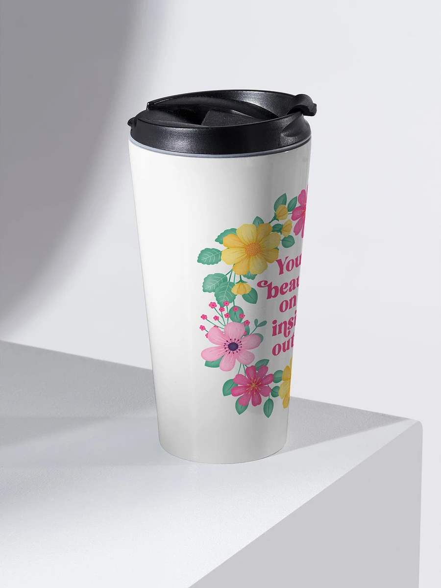 You are beautiful on the inside & outside - Motivational Travel Mug product image (2)