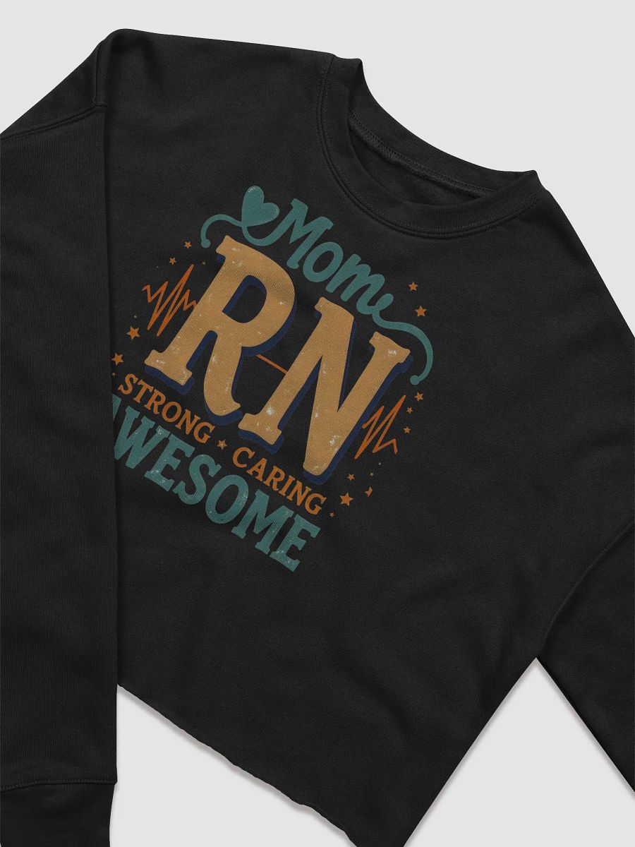 Mom RN ,Strong Caring Awesome Crop Sweatshirt product image (14)