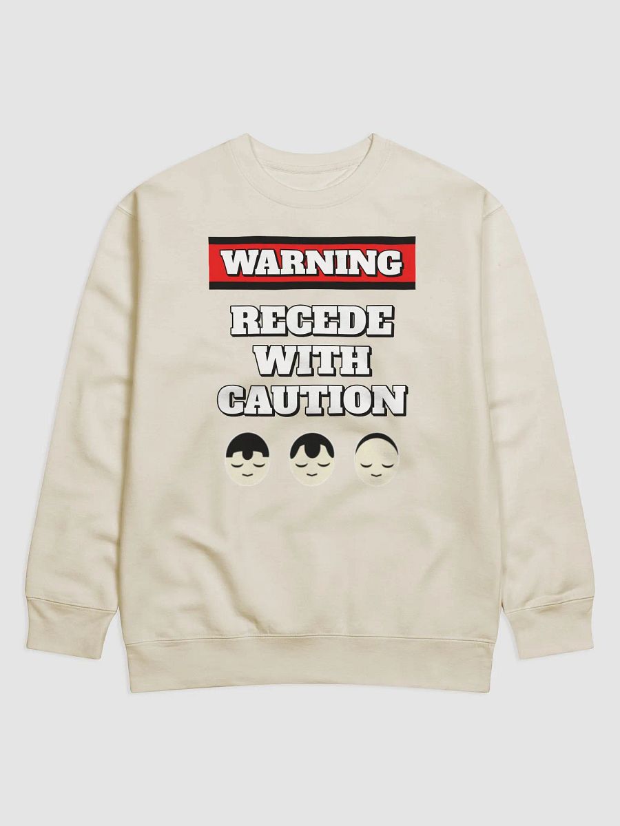 Recede With Caution - Funny Humorous Sweatshirt product image (4)