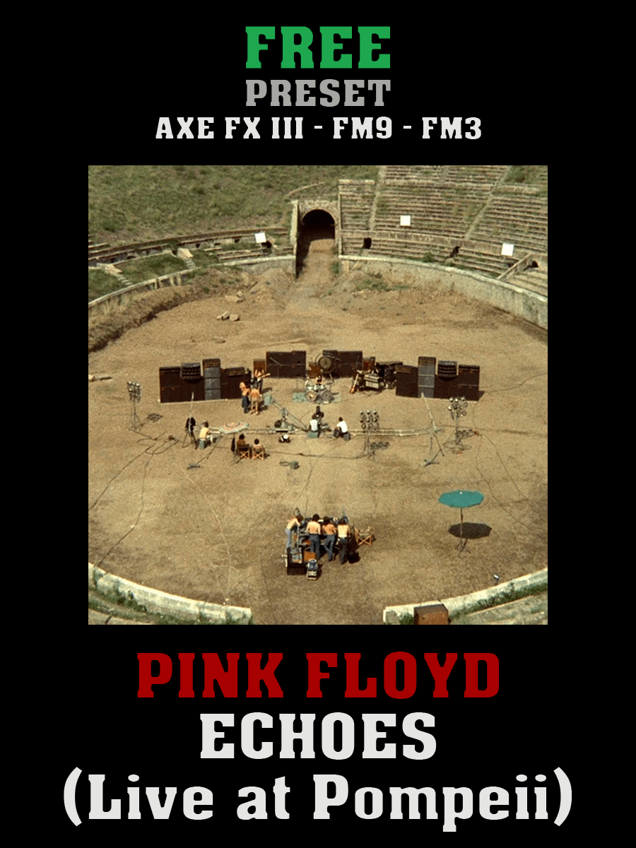 Pink Floyd - Echoes (Live at Pompeii) AxeFXIII/FM9/FM3 Preset product image (1)