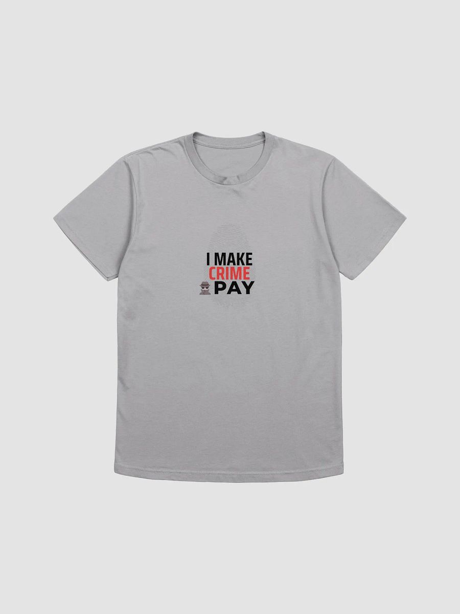 I Make Crime Pay - Grey T-shirt product image (1)