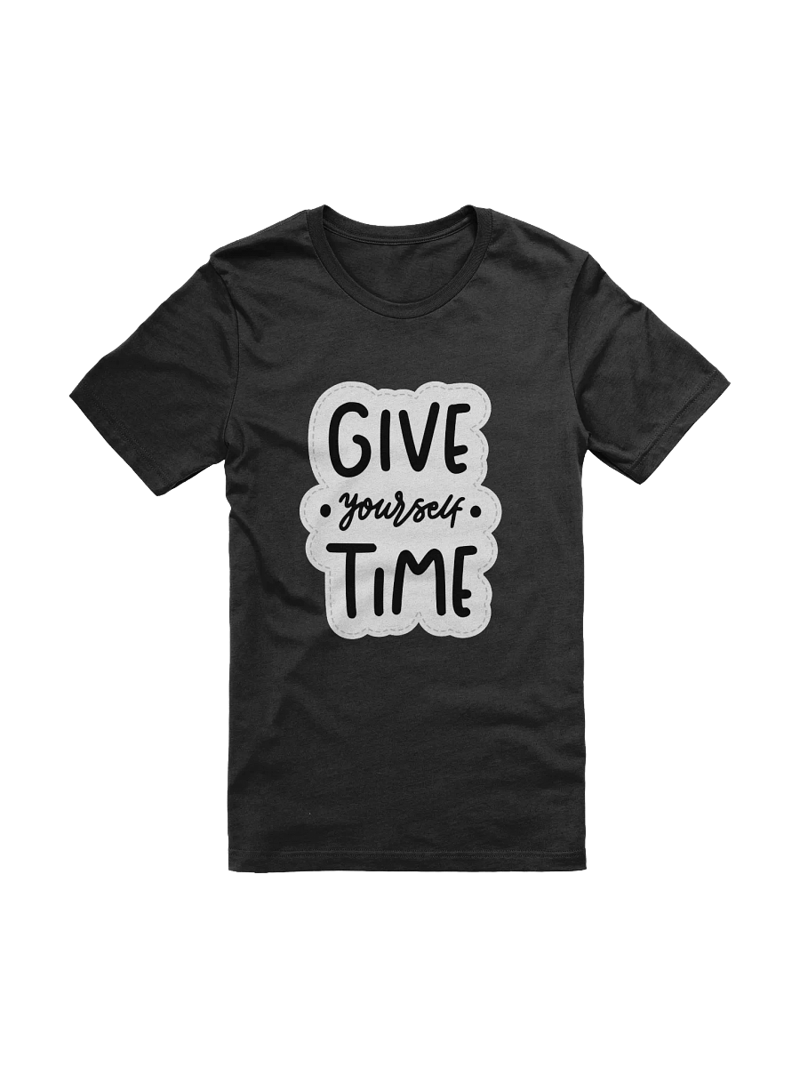 Give Yourself Time Black Unisex T-Shirt product image (11)