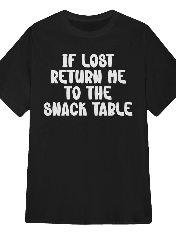 If Lost, Return Me to the Snack Table T-Shirt product image (1)