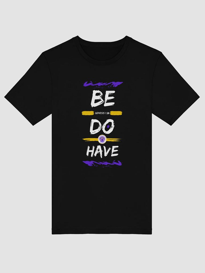 Be Do Have T-Shirt product image (1)