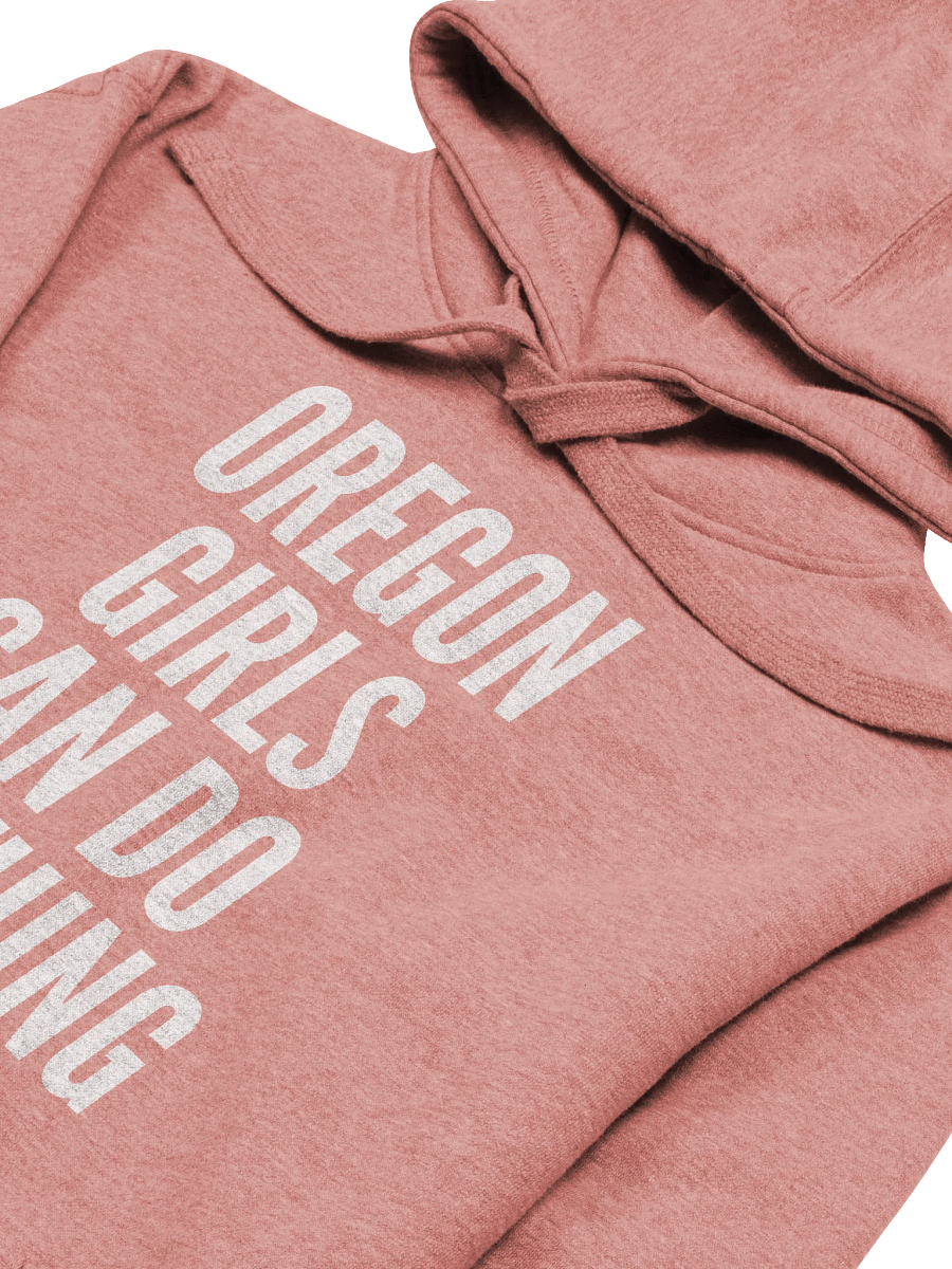 Oregon Girls Can Do Anything Hoodie product image (2)