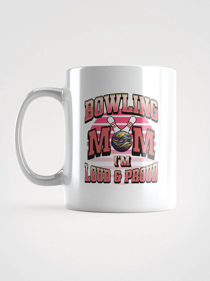 Bowling Mom Im Loud And Proud Mug product image (1)