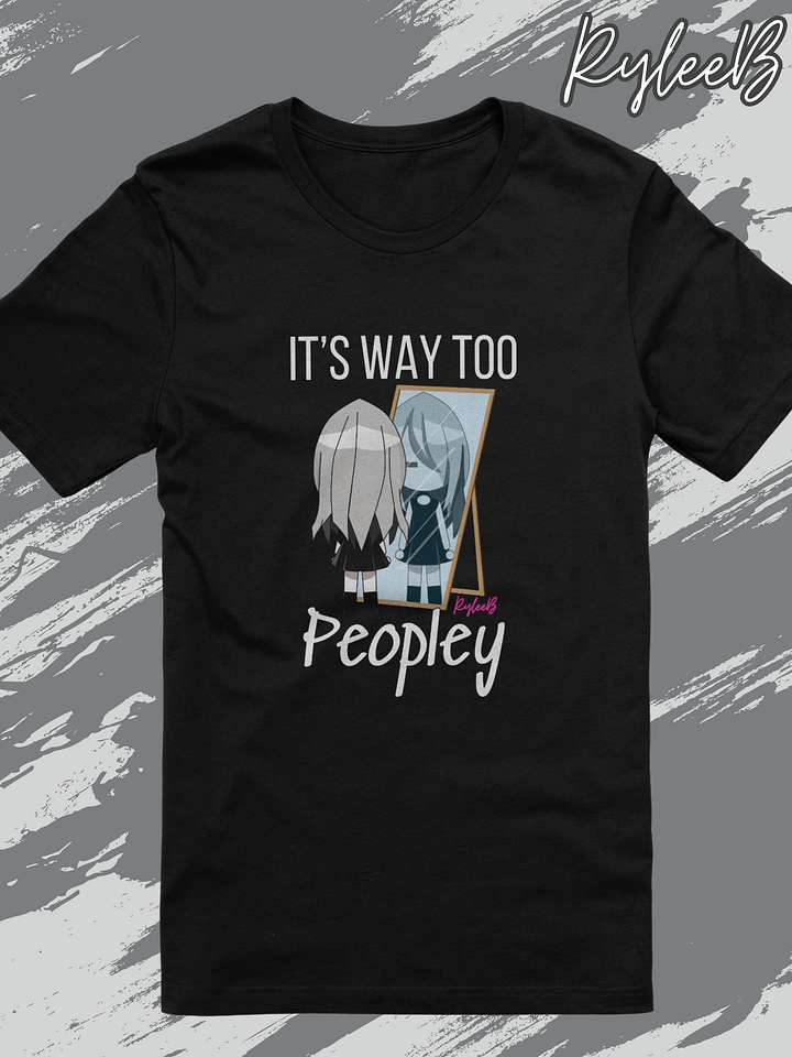 Funny Introvert T-Shirt - Too Peopley by RyleeB product image (1)