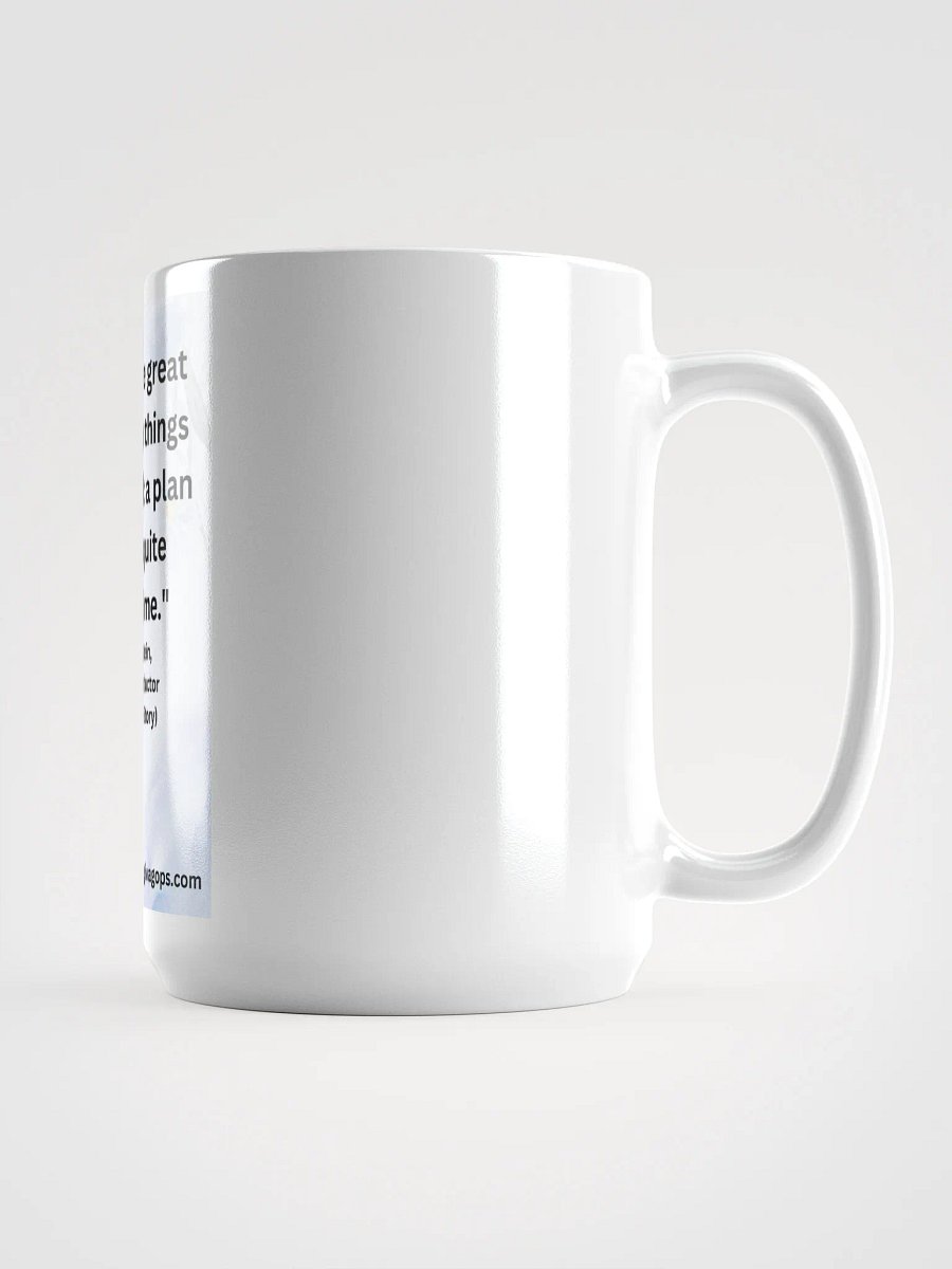 "To achieve great things, two things are needed: a plan and not quite enough time." MUG product image (2)