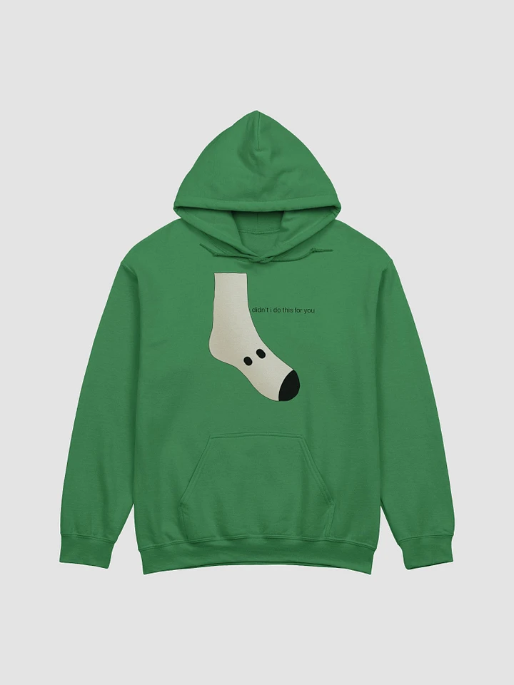 didn't i do it for you... hoodie vers product image (2)