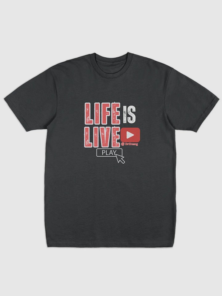 Your LIFE is LIVE ! T-Shirt product image (1)