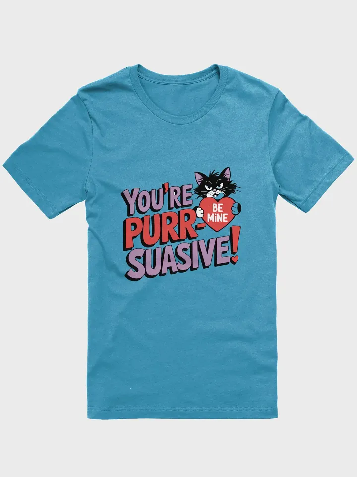 You're Purr-suasive Funny Valentine's Day Cat T-Shirt product image (1)