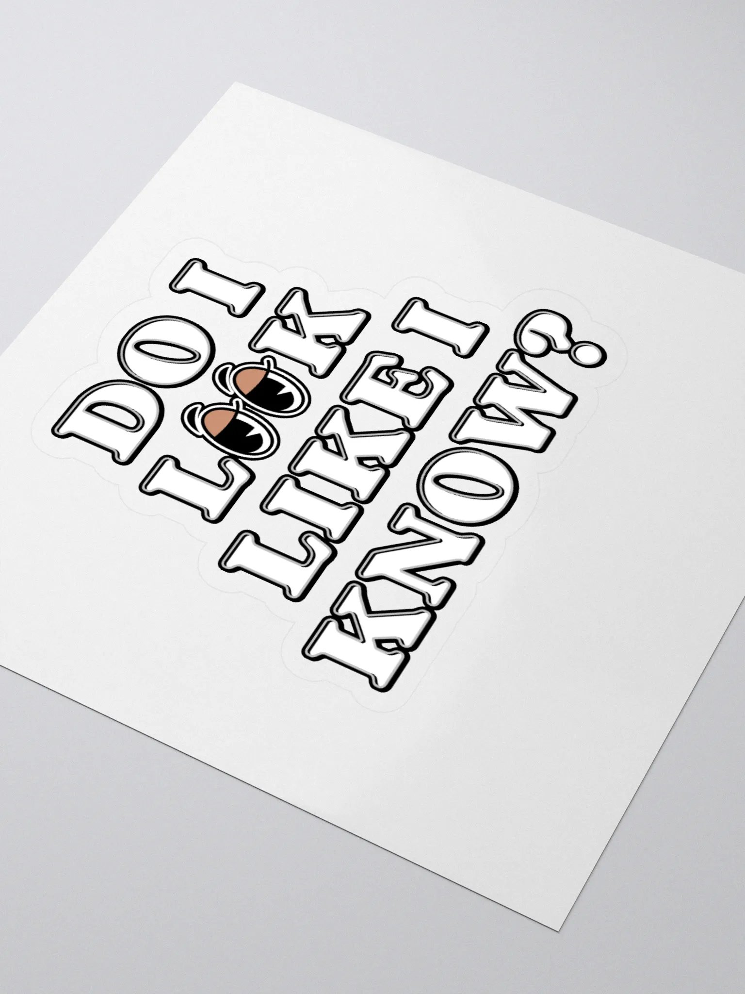 Do I Look Like I Know? Funny Sticker product image (3)