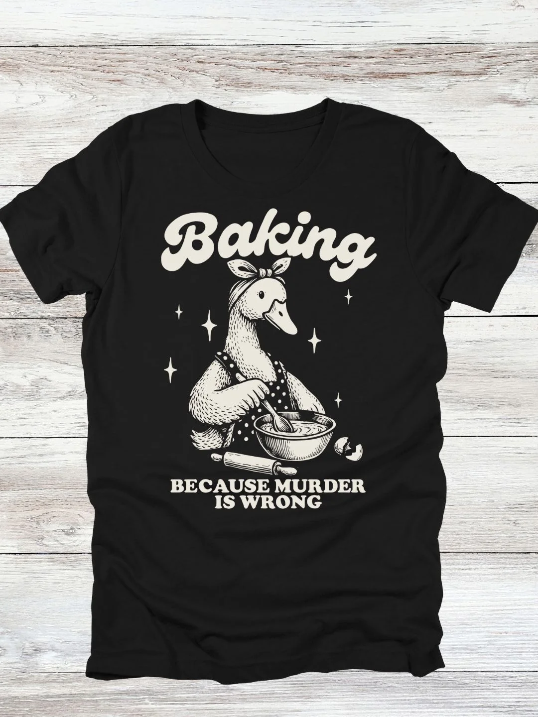 Baking Because Murder Is Wrong T-Shirt product image (1)