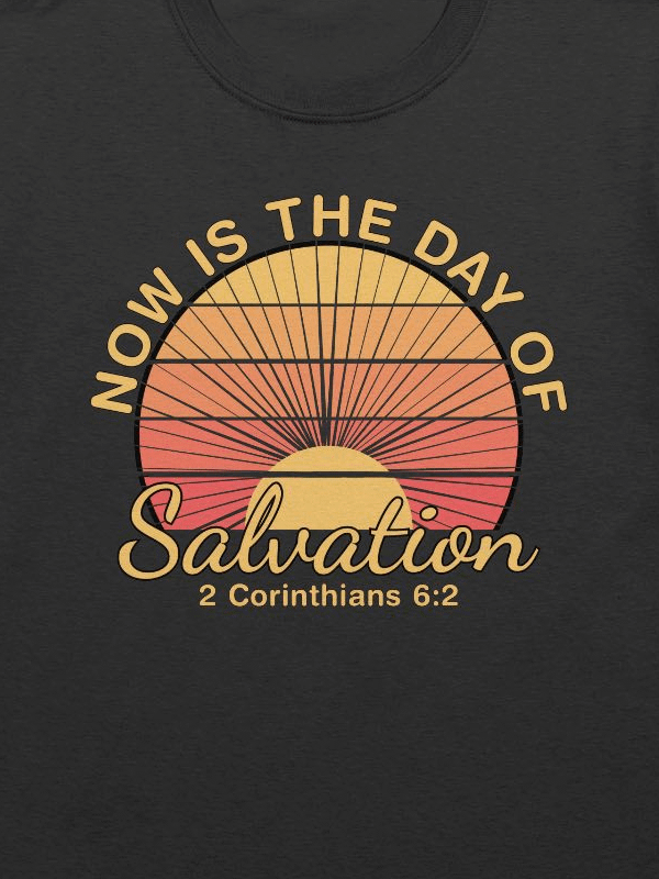 Now Is The Day of Salvation T-Shirt product image (5)