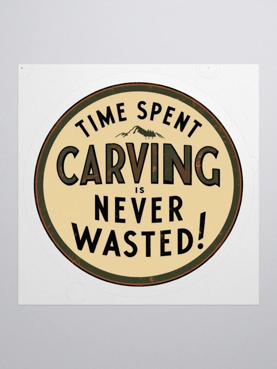 Time Spent Carving is Never Wasted Sticker product image (1)