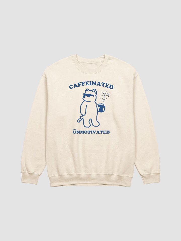 Caffeinated and unmotivated Crewneck product image (1)