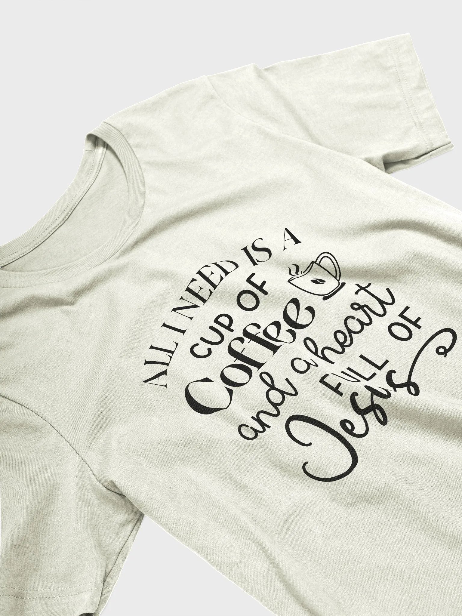 All I need is a cup of Coffee and a heart full of Jesus | Christian| Faith | Inspirational product image (3)