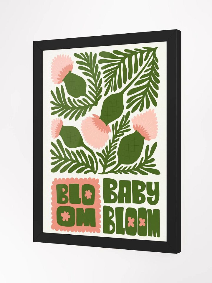 Bloom Baby Bloom - Framed Poster product image (2)