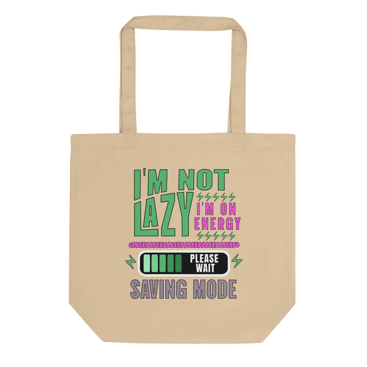 I'm Not Lazy I'm On Energy Saving Mode Tote Bag product image (1)