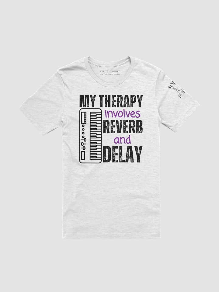 "My Therapy Involves Reverb and Delay" T-Shirt (light colors) product image (1)