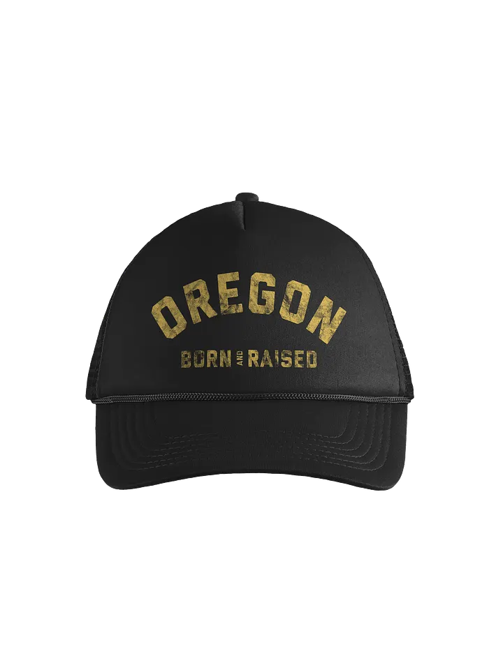 Oregon Born and Raised Foam Trucker Hat product image (1)