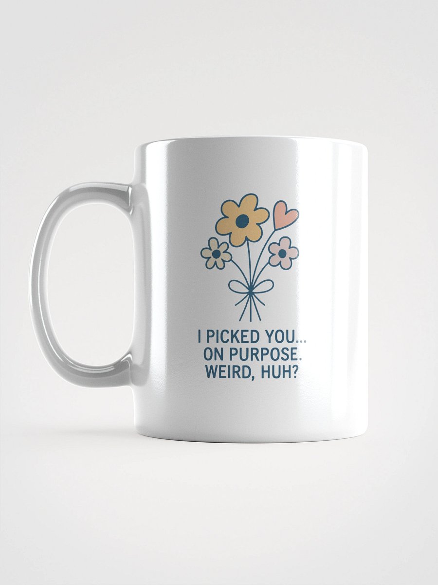 I Picked You on Purpose White Glossy Mug product image (17)