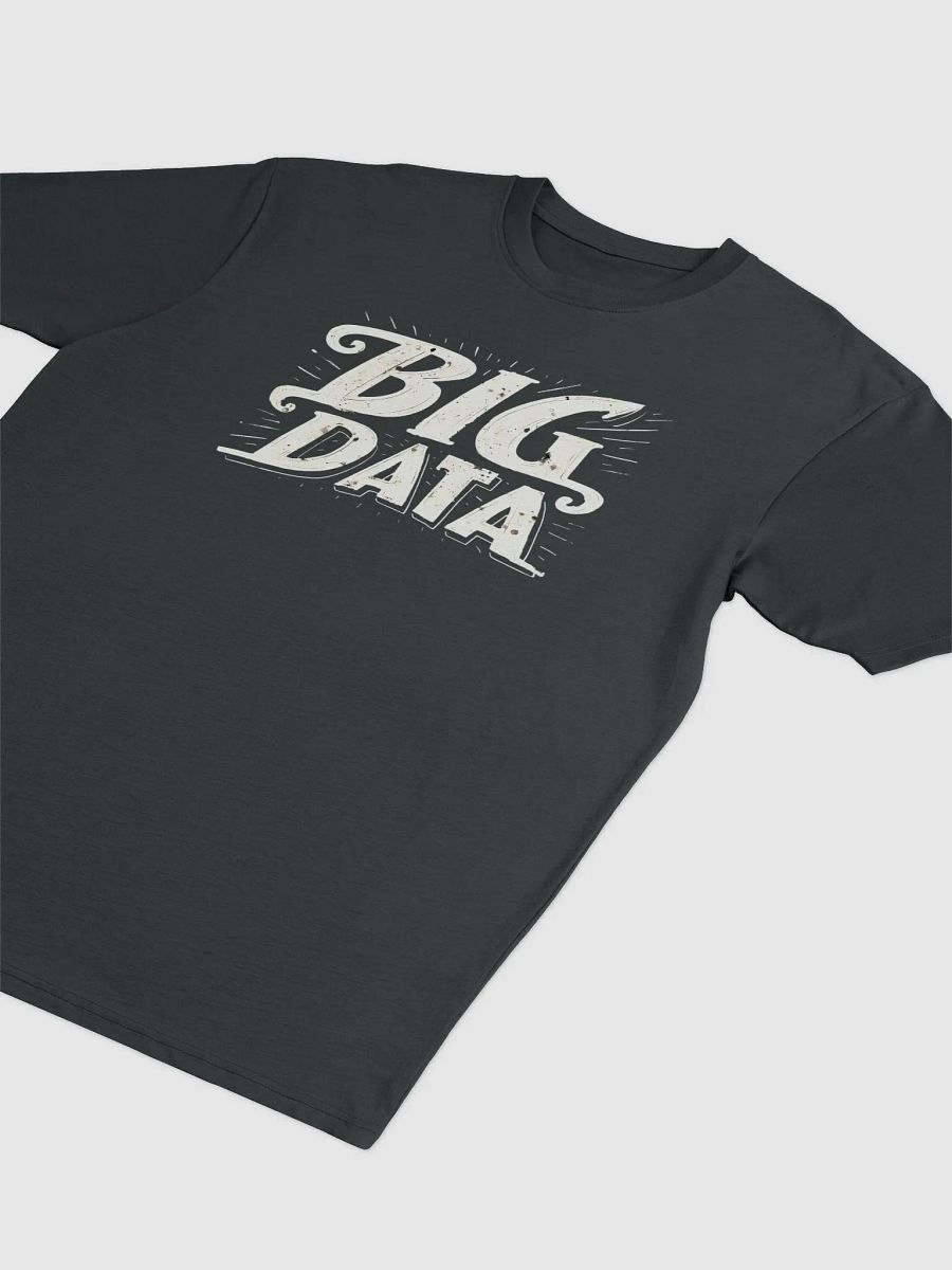Big Data Design T-Shirt - Unisex, Hilarious Tech Graphic Tee for Casual Wear product image (8)