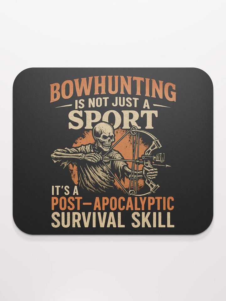 Bowhunting Mouse Pad – Post-Apocalyptic Workstation Humor product image (2)