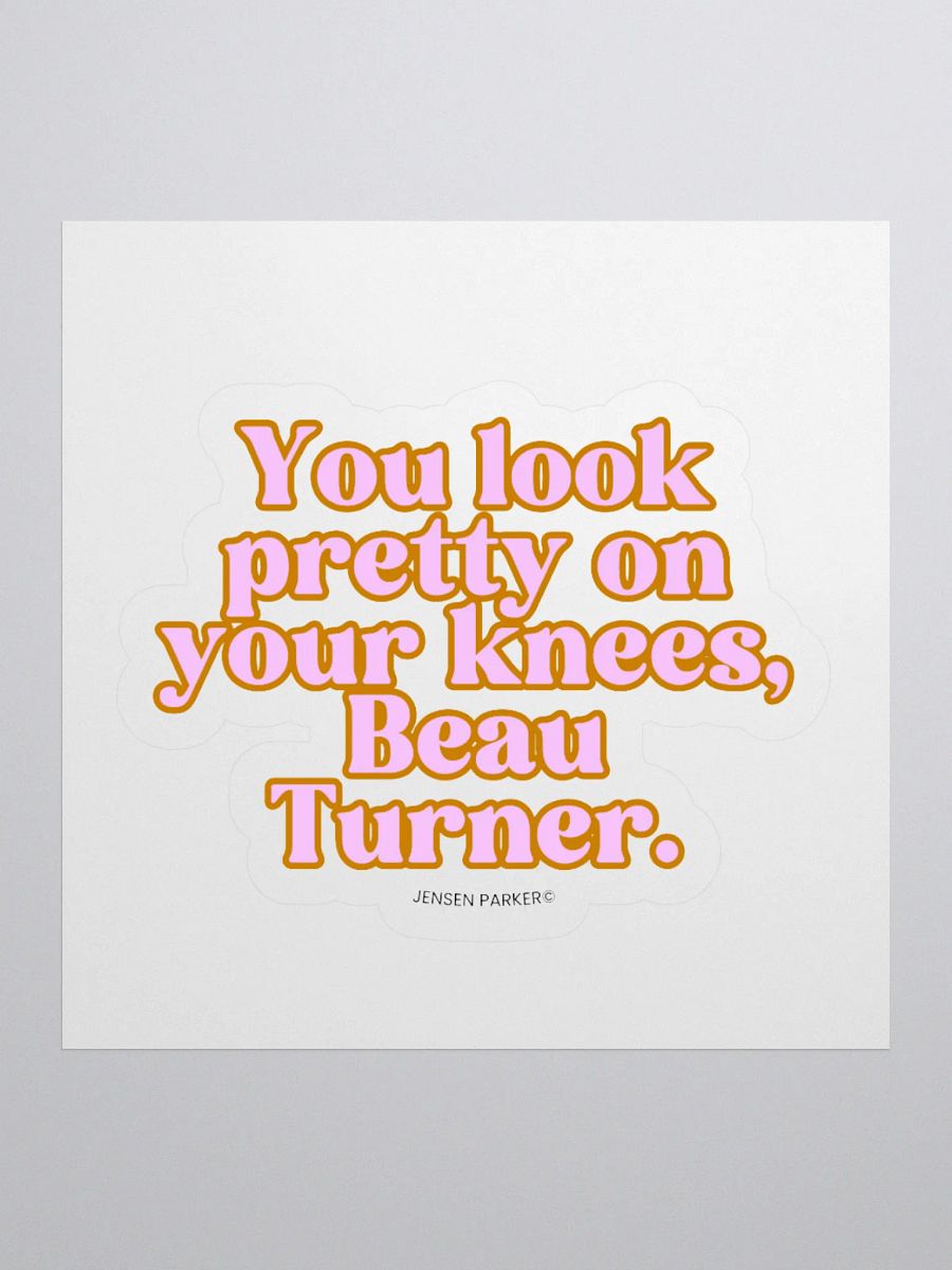"You Look Pretty On Your Knees" Sticker product image (2)