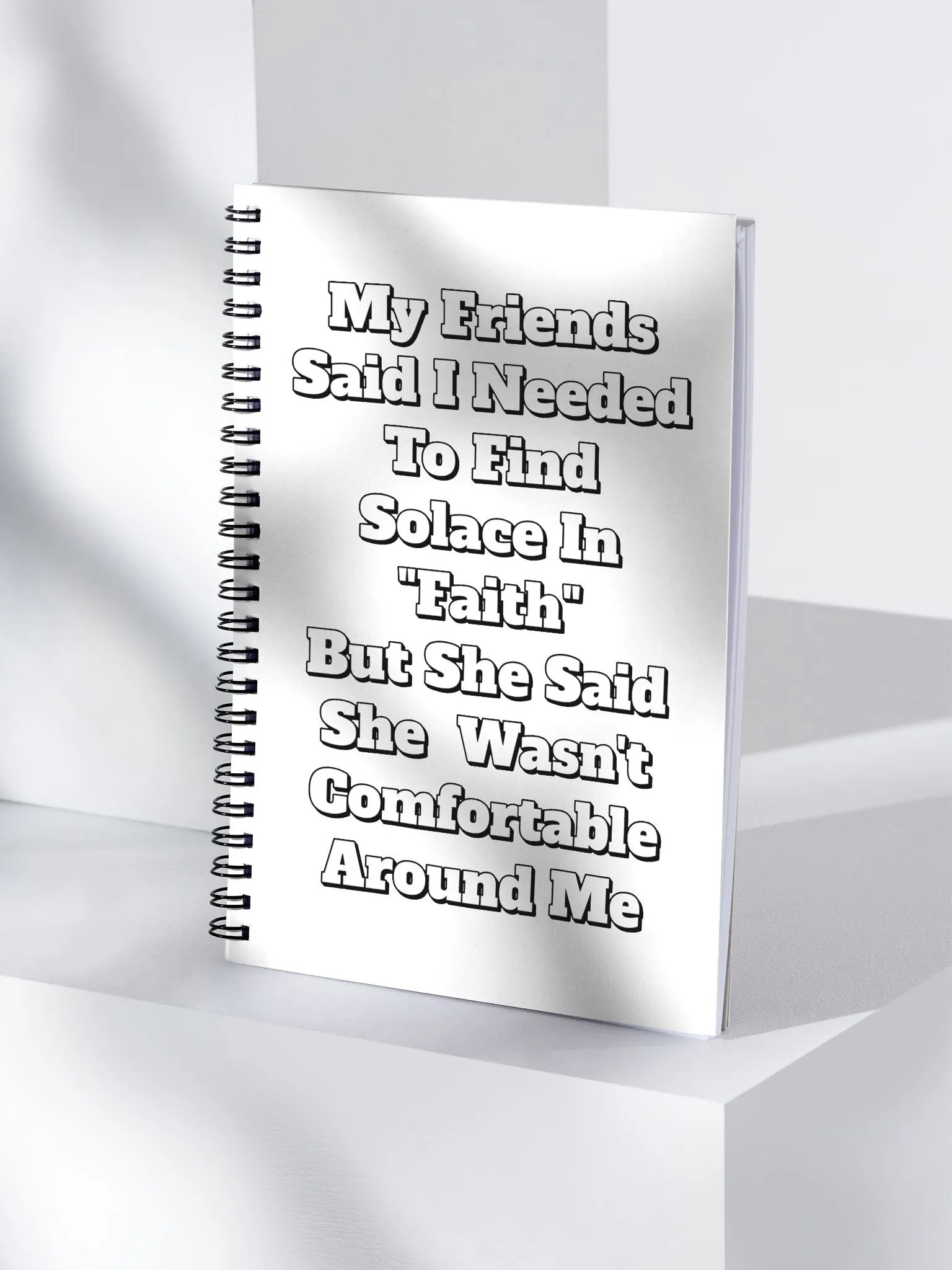 My Friends Said I Needed To FInd Solace In Faith - Funny Spiral Notebook product image (2)