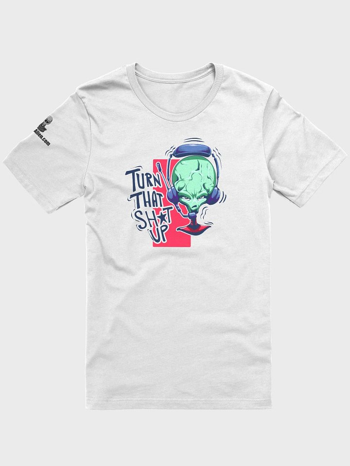 Turn That Sh*t Up - Tee product image (11)