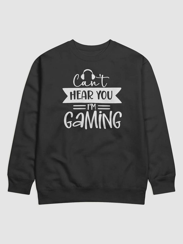 Can't Hear You I'm Gaming Hoodie product image (1)