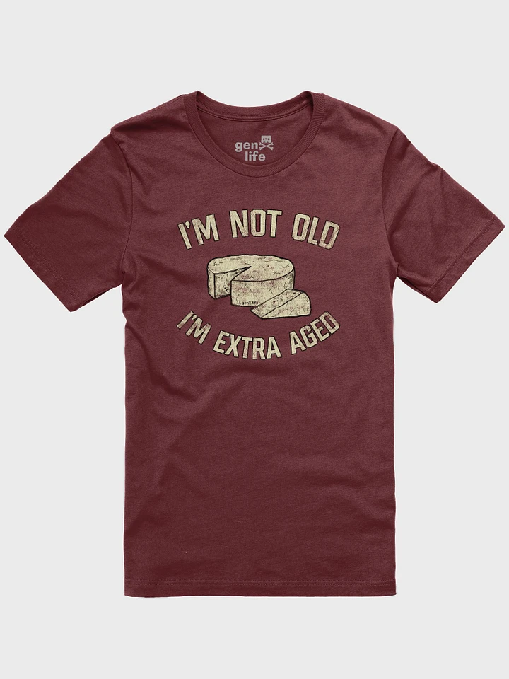 I'm Not Old I'm Extra Aged Cheese Tshirt product image (1)
