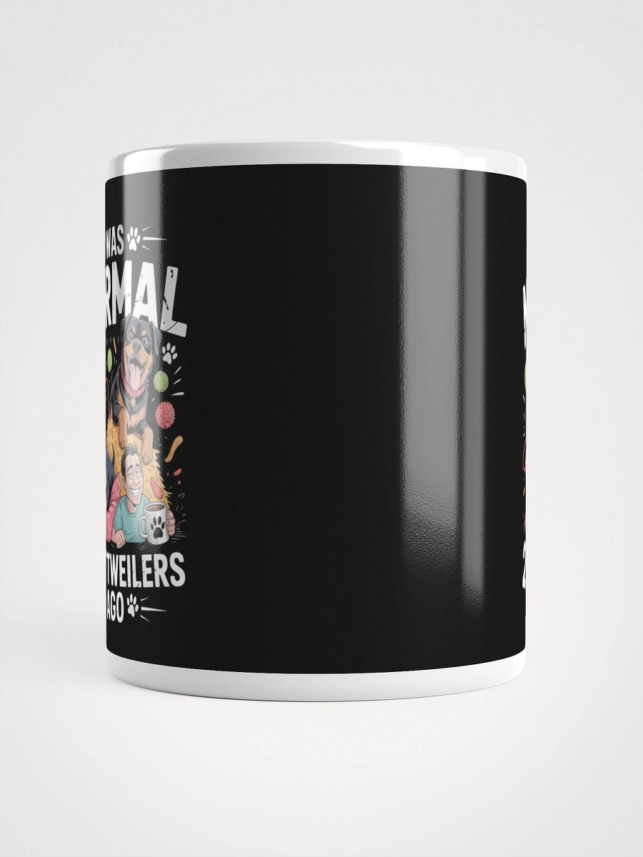 I Was Normal 2 Rottweilers Ago – Funny Rottweiler Owner Mug product image (5)
