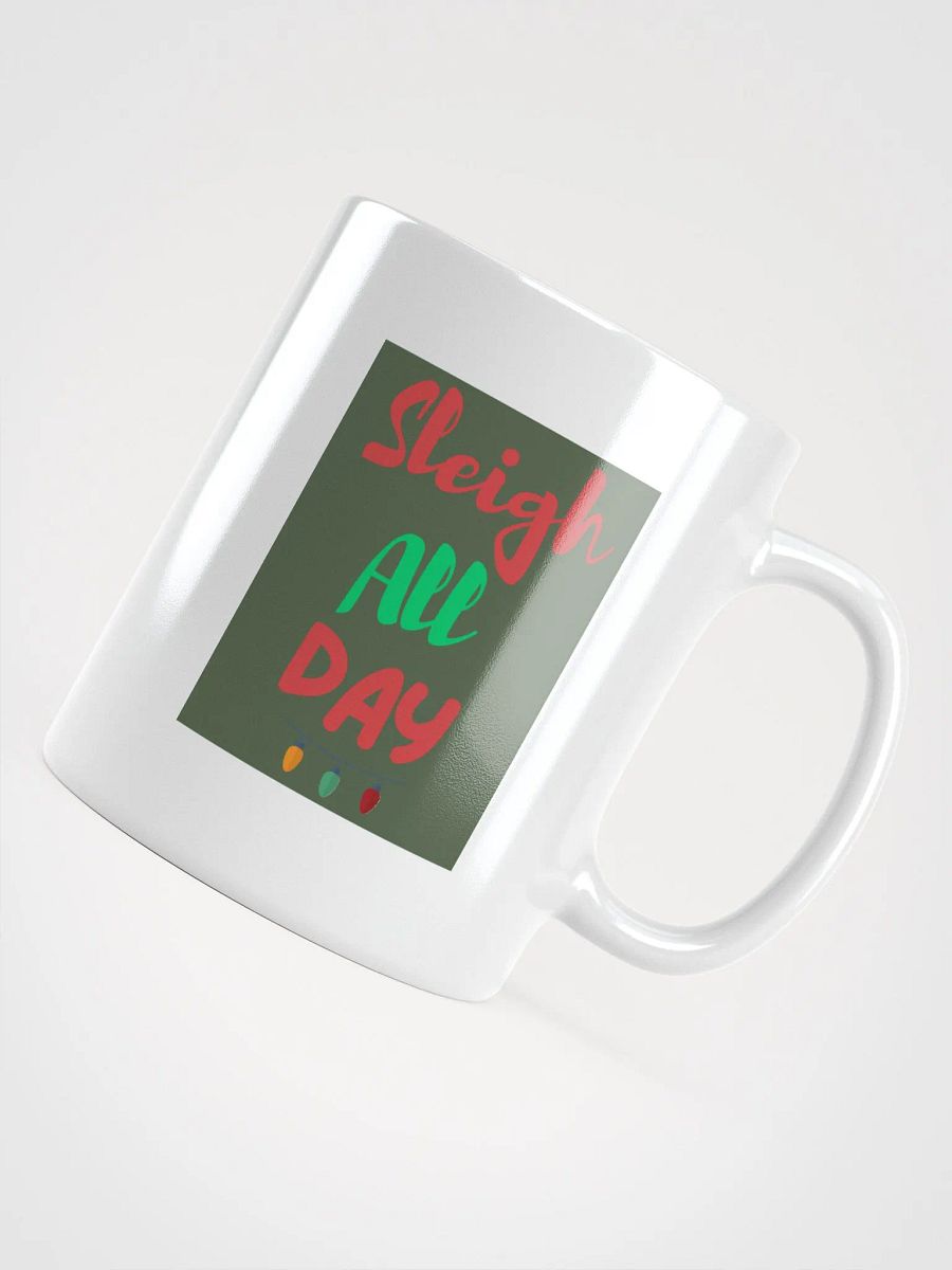 CHRISTMAS FUNNY MUGS 4U - “Sleigh All Day.” product image (4)
