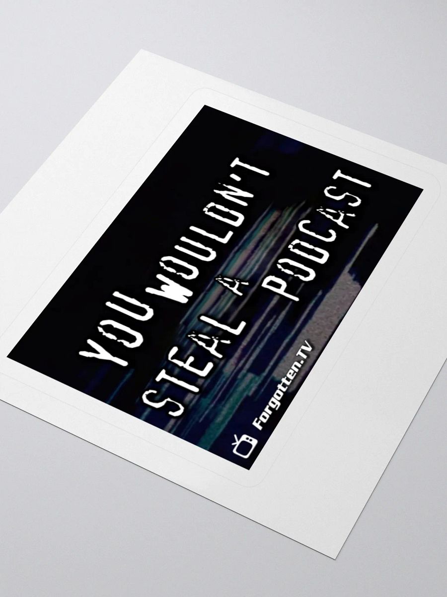 You Wouldn't Steal a Podcast Sticker product image (3)