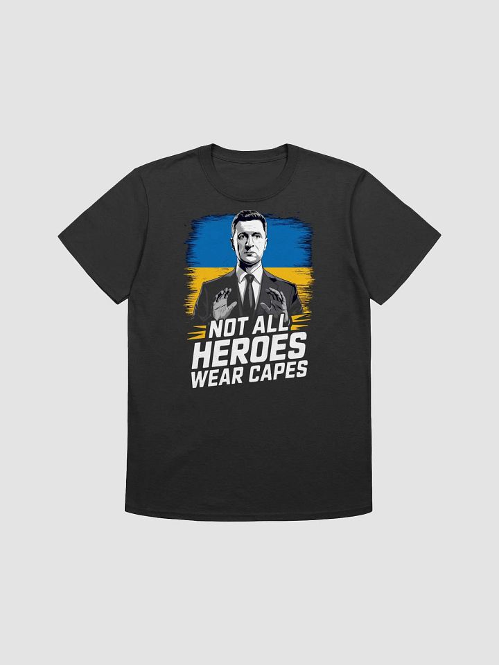 Not All Heroes Wear Capes - Volodymyr Zelensky T-Shirt | Support Ukraine Tee product image (1)
