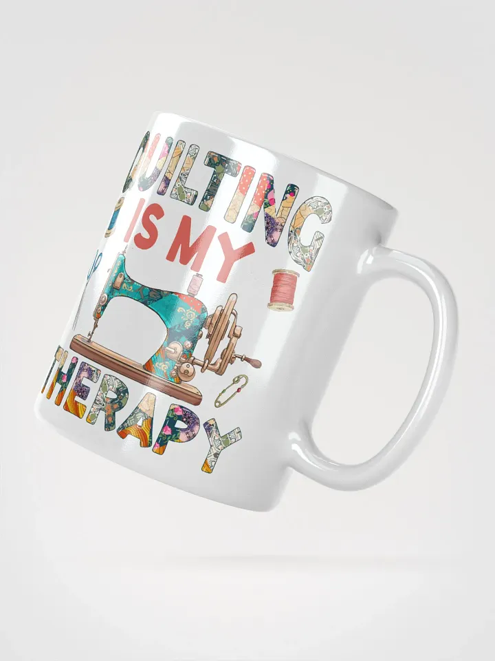 Quilting Is My Therapy | Quilters Gift - White Ceramic Mug product image (2)