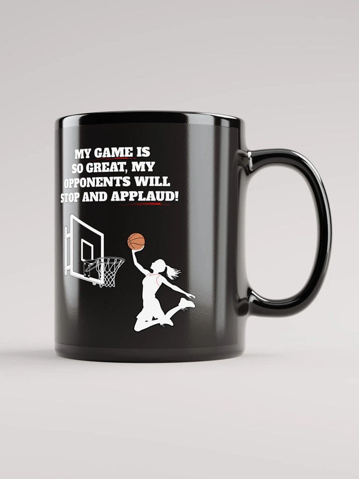 My Game Is So Great, My Opponents Will Stop And Applaud! Women's Black Mug product image (1)