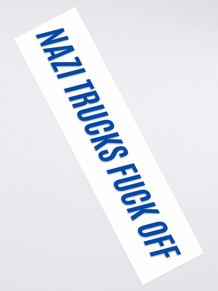 Nazi Trucks F*ck Off - Bumper Sticker - White product image (2)