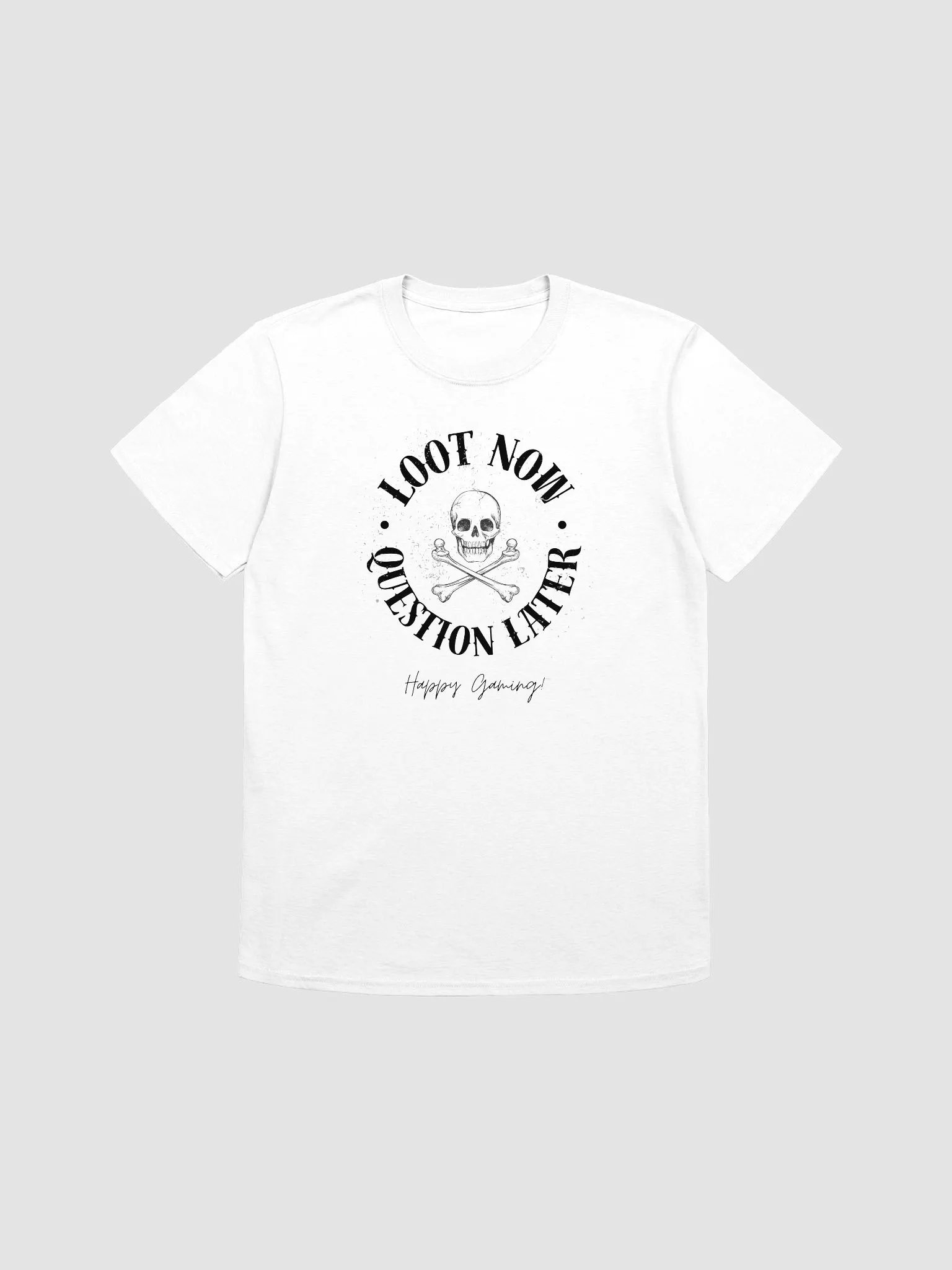 Loot Now Question Later | Skull Gaming T-Shirt product image (1)