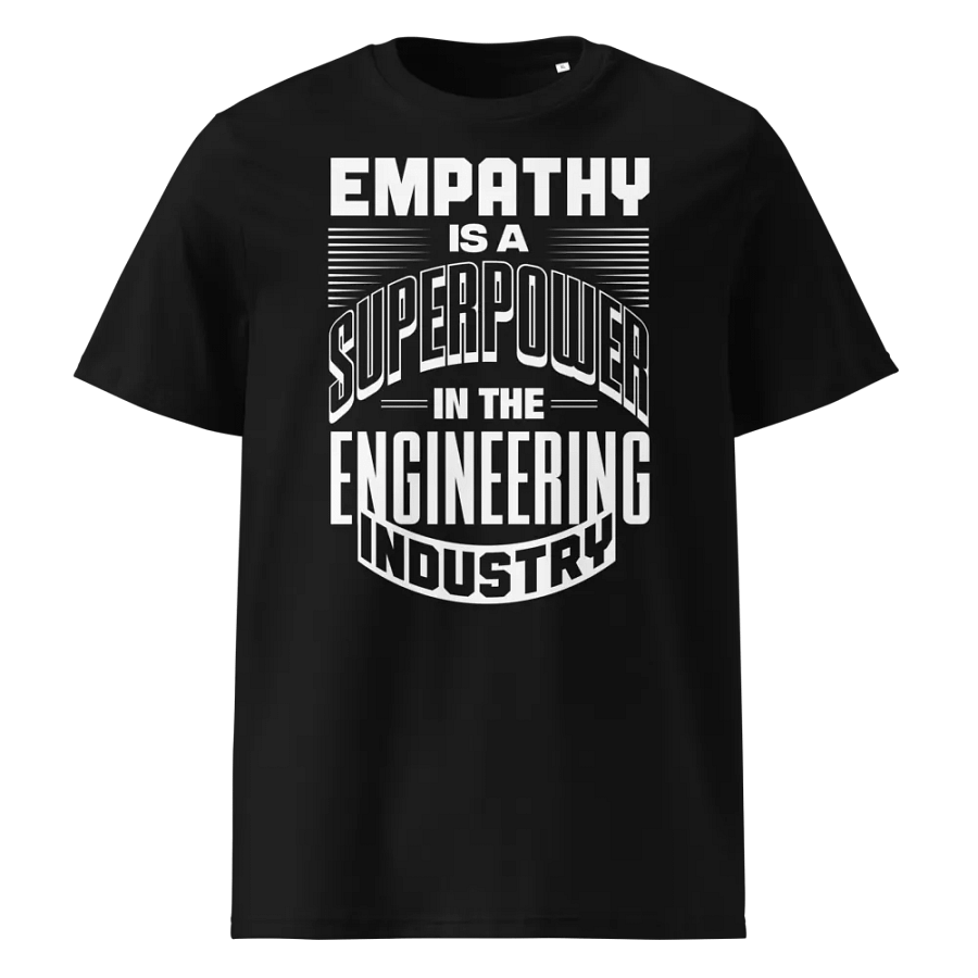 Empathy is a superpower in the engineering industry T-shirt product image (1)