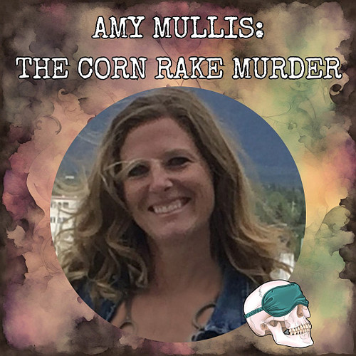 *New Episode Out Now*
Amy Mullis: The Corn Rake Murder

“If he catches me, he will make me disappear,” was one of the last th...