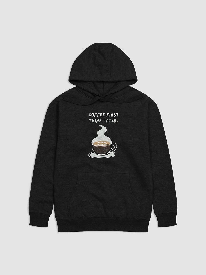 Steamy Coffee Thoughts Hoodie | caffee first think later product image (8)