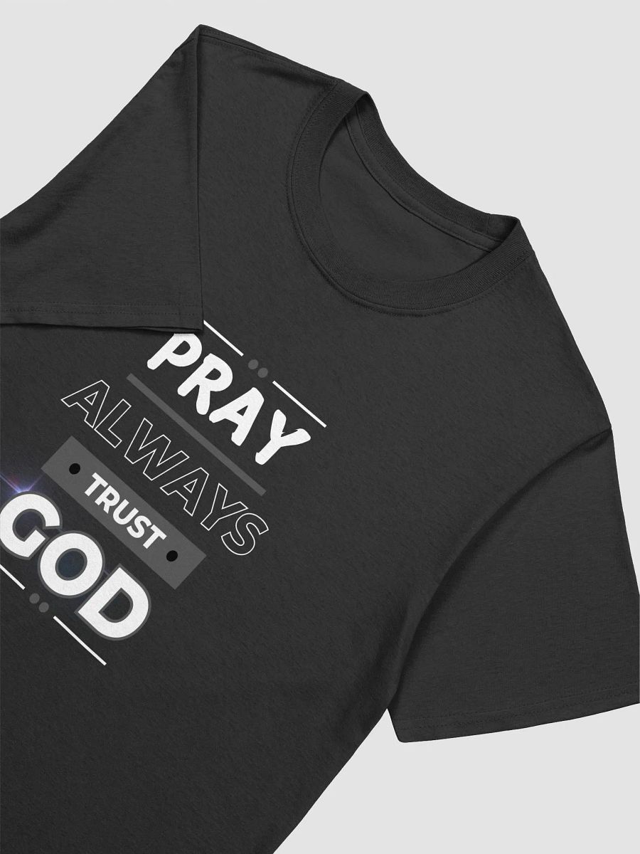 Pray Always Trust God T-Shirt product image (5)