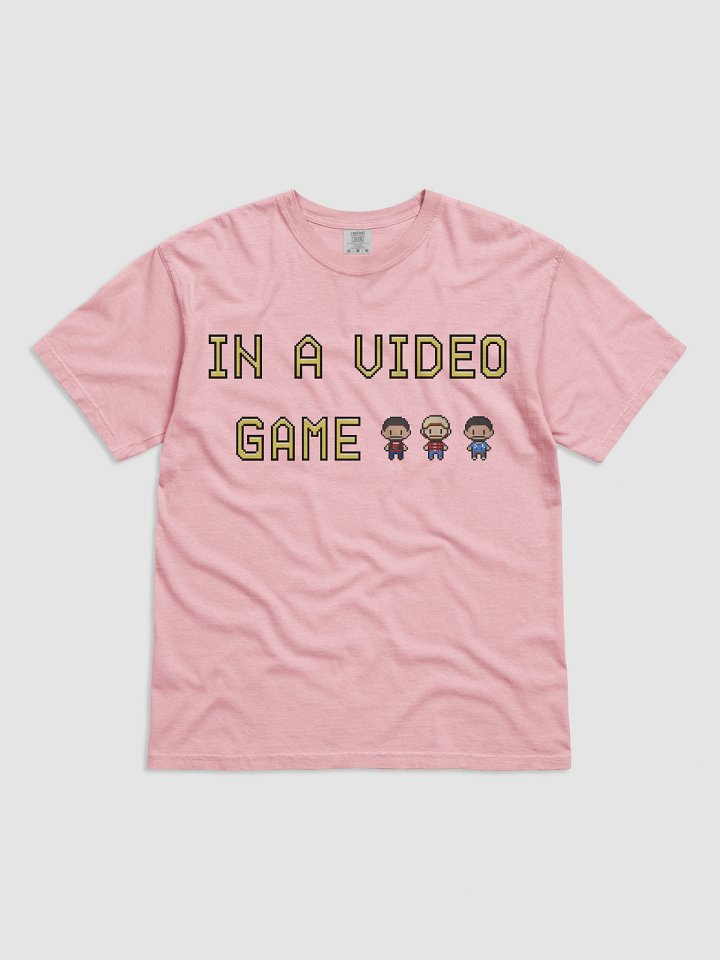 In a Video Game... - Tee product image (111)