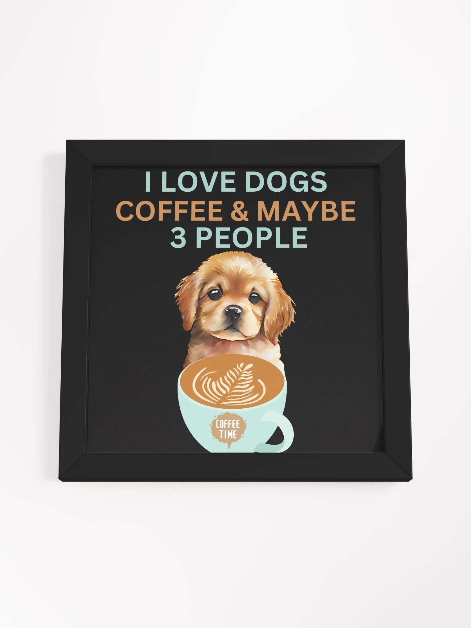 "I Love Dogs, Coffee & Maybe 3 People" Canvas Art product image (46)