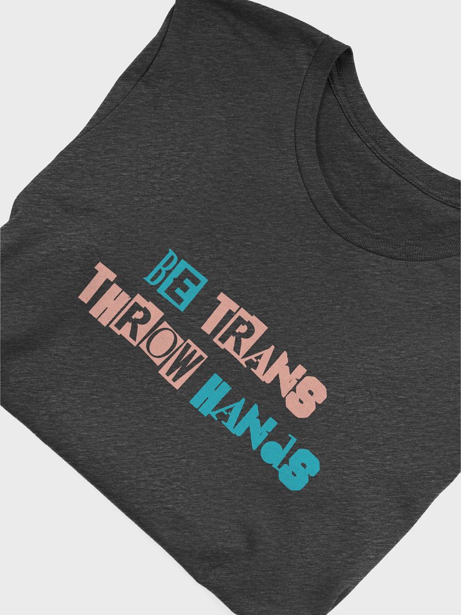 Be Trans Throw Hands T-Shirt product image (5)