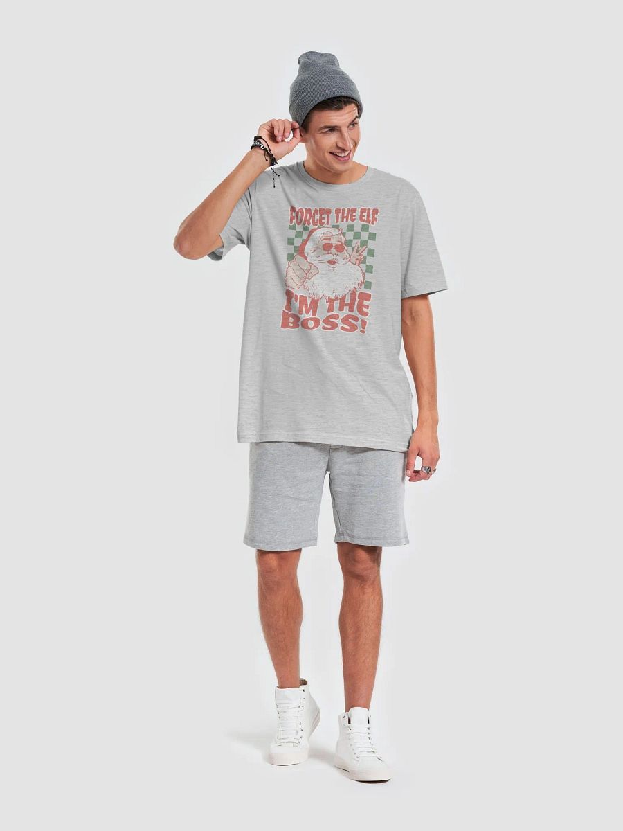 Forget The Elf, I'm The Boss! T-Shirt product image (22)